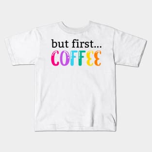 But first.... COFFEE Kids T-Shirt